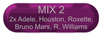 MIX 2 2x Adele, Houston, Roxette, Bruno Mars, R. Williams